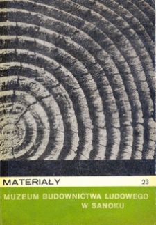 Materiały Muzeum Budownictwa Ludowego w Sanoku, 1977, nr 23