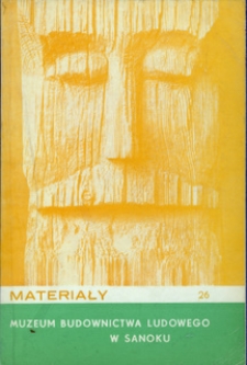 Materiały Muzeum Budownictwa Ludowego w Sanoku, 1980, nr 26