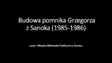 Budowa pomnika Grzegorza z Sanoka (1985-1986)