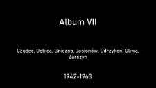 Album VII (Czudec, Dębica, Gniezno, Jasion&oacute;w, Odrzykoń, Oliwa, Zarszyn) : 1942-1963