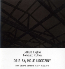 Jakub Ciężki Tomasz Kulka : Dziś są moje urodziny