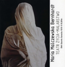 Maria Malczewska Bernhardt : Teatr życia &ndash; malarstwo
