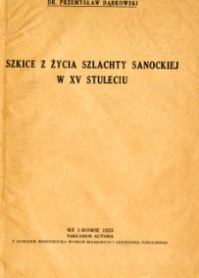 Szkice z życia szlachty sanockiej w XV stuleciu