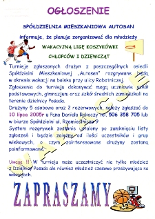 Ogłoszenie : [Incipit:] Sp&oacute;łdzielnia Mieszkaniowa Autosan informuje, że planuje zorganizować dla młodzieży "Wakacyjną Ligę Koszyk&oacute;wki Chłopc&oacute;w i Dziewcząt" [...]