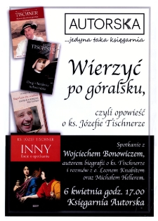 Wierzyć po g&oacute;ralsku, czyli opowieść o ks. J&oacute;zefie Tischnerze : spotkanie z Wojciechem Bonowiczem
