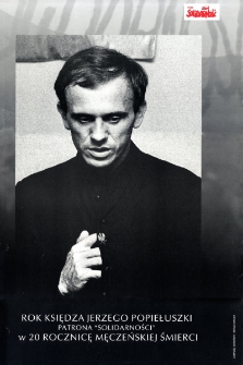 Rok księdza Jerzego Popiełuszki patrona "Solidarności" w 20 rocznicę męczeńskiej śmierci