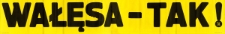 Wałęsa - tak!