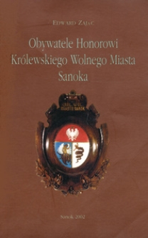 Obywatele Honorowi Kr&oacute;lewskiego Wolnego Miasta Sanoka