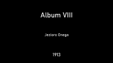Album VIII (Jezioro Onega) : 1913