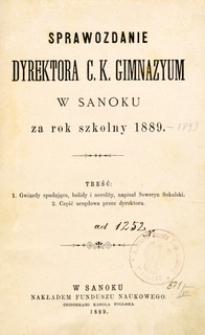 Sprawozdanie Dyrektora C.K. Gimnazyum w Sanoku za rok szkolny 1889