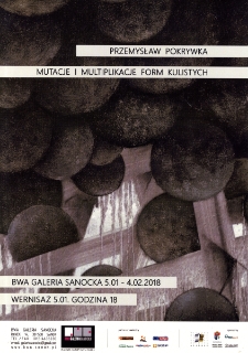 Przemysław Pokrywka : mutacje i multiplikacje form kulistych