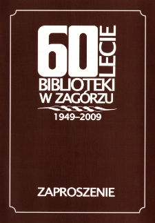 60-lecie Biblioteki w Zag&oacute;rzu : sesja popularnonaukowa