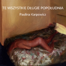 Paulina Karpowicz : Te wszystkie długie popołudnia