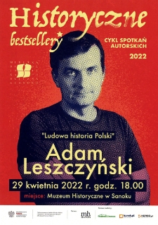 Historyczne bestsellery : cykl spotkań autorskich 2022 : Adam Leszczyński