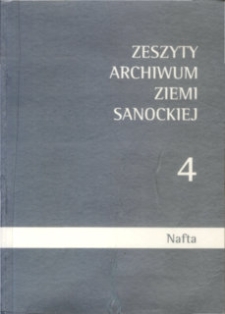 Zeszyty Archiwum Ziemi Sanockiej, Z. nr 4 : Nafta