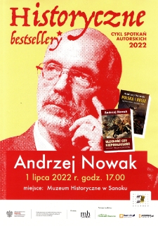 Historyczne bestsellery : cykl spotkań autorskich 2022 : Andrzej Nowak