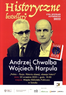 Historyczne bestsellery : cykl spotkań autorskich 2022 : Andrzej Chwalba i Wojciech Harpula